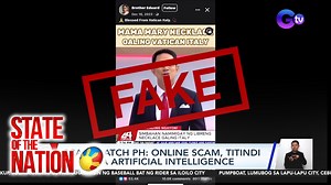 4.7K views | Babala ng ilang tech experts, mas magiging talamak at mas kapani-paniwala ang iba't ibang uri ng online scam dahil sa artificial intelligence. | State of the Nation - GMA News | Facebook
