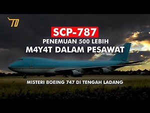 MISTERI PESAWAT BOEING 747 SCP-787 DI TENGAH LADANG !!
