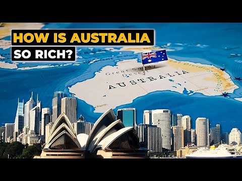 How Is Australia So Rich? Economy of Australia