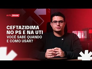 CEFTAZIDIMA: quando prescrever e como usar com segurança no PS e na UTI | Dr. Rafael