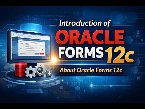 1. Introduction to Oracle Forms 12c