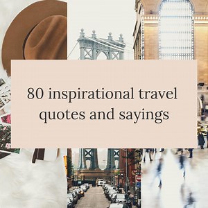 80 inspirational travel quotes and sayings