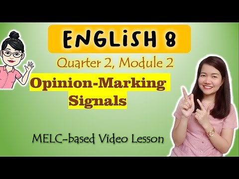 Using Opinion-Marking Signals || GRADE 8 || MELC-based VIDEO LESSON | QUARTER 2 | MODULE 2