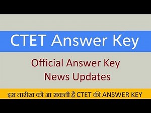 CTET official answer key 2018 | latest news update | CTET 2018 Answer Key | CTET key