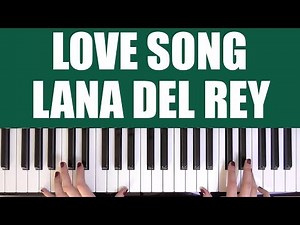 HOW TO PLAY: LOVE SONG - LANA DEL REY