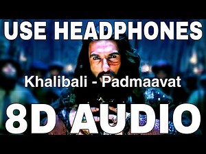 Khalibali (8D Audio) || Padmaavat || Shivam Pathak, Shail Hada || Ranveer Singh