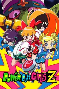Powerpuff Girls Z (2006-2007) - TV Show