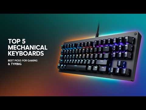 Top 5 Best Mechanical Keyboards 2026 – Ultimate Gaming & Typing Guide