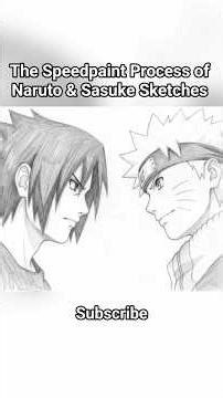 The Speedpaint Process of Naruto & Sasuke Sketches.