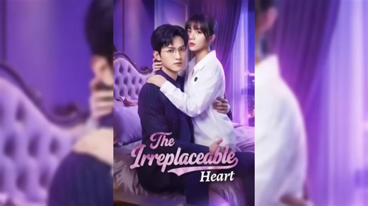 The Irreplaceable Heart - Full Movie/Series [Eng Sub] - Chinese Romantic Drama