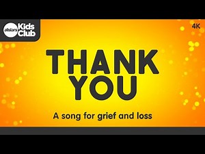 THANK YOU | Grief Music video + lyrics for kids and families dealing with #grief #loss #bereavement