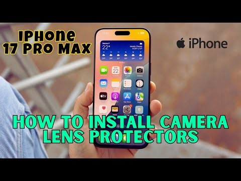 How to Install Camera Lens Protectors iPhone 17 Pro Max