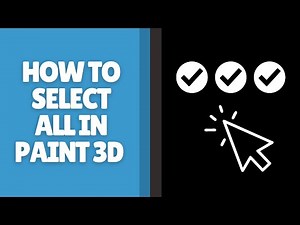 How to Select All in Paint 3D