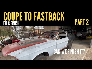 Major Mods! Coupe to Fastback Conversion 67-68 Mustang Part 2