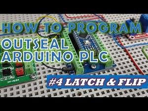 #4 How to Program Outseal Arduino PLC - Latch & Flip