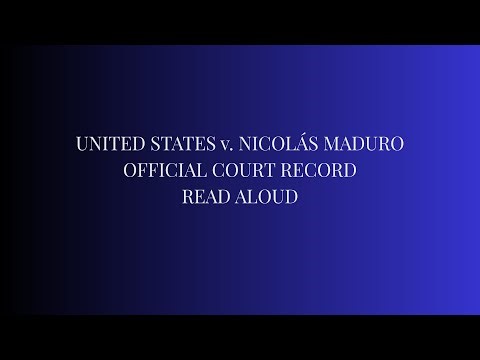 United States v. Nicolás Maduro - Criminal Charges Breakdown (Court Filing) - Read Aloud | Part 2