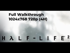Half-Life 2 Full Walkthrough (4 Hours)