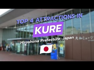 Top 4 Attractions in Kure, Hiroshima, Japan 🇯🇵 🗺️