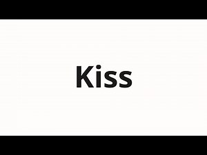 How to pronounce Kiss | Kiss (Kiss in Russian)