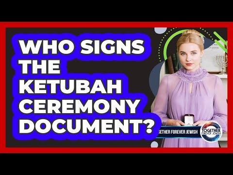 Who Signs The Ketubah Ceremony Document?