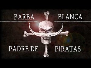 BARBA BLANCA (Parte 1) "Padre de Piratas" - One Piece Canción