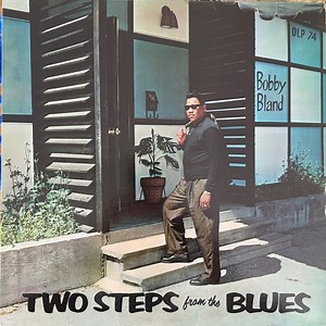 Bobby Bland - Two Steps From The Blues