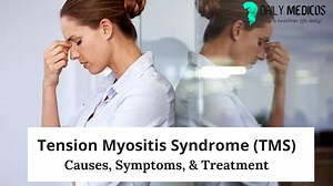 Tension Myositis Syndrome (TMS) [Causes, Symptoms, & Treatment] - Daily Medicos
