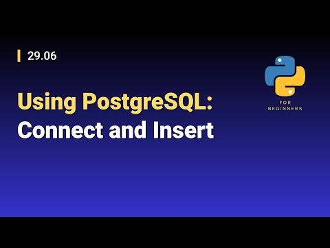 [Python for Beginners]: 29.06. Using PostgreSQL: Connect and Insert