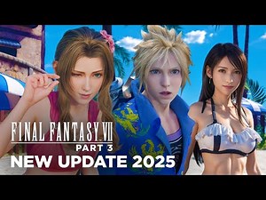FF7 Remake Part 3 - 2025 Update! All Leaks, New Features & What to Expect!
