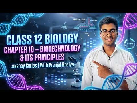 🧬 Biotechnology & Its Principles Explained Simply 🔥 | Class 12 Biology🎯 Lakshya Series 🧬 | 🔬