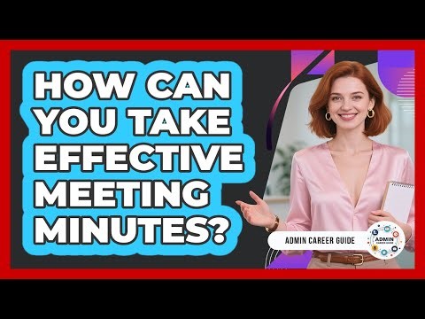 How Can You Take Effective Meeting Minutes?