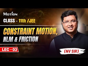 Constraint Motion,NLM & Friction (Lecture 03) - JEE Preparation | NV Sir | JEE English Lecture |