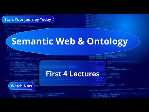 Semantic Web & Ontology ( First 4 Lectures )