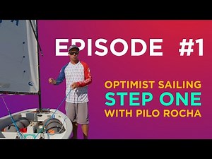 Optimist Sailing - Step 1 - With Pilo Rocha