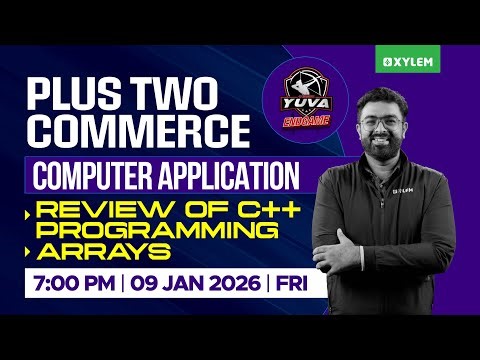 Plus Two Commerce - Computer Application | Review Of C++ Programming, Arrays | END GAME | Xylem