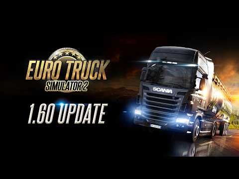 Euro Truck Simulator 2: 1.60 Update Changelog