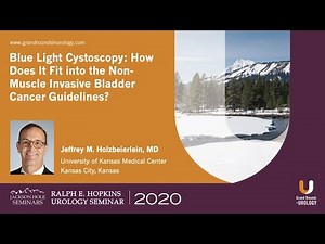 Blue Light Cystoscopy: How Does It Fit Into the NMIBC Guidelines? • Video • MEDtube.net