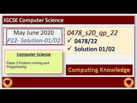 0478_s20_qp_22_solution_01 || CIE IGCSE 0478 Computer Science || May June 2020 P22