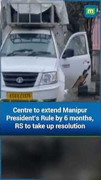 Centre to Extend President’s Rule in Manipur by Six Months from August 13