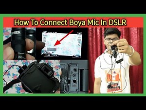 How To Connect Boya Mic In DSLR