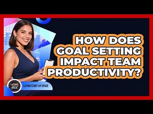 How Does Goal Setting Impact Team Productivity?