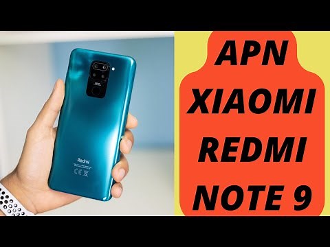 HOW TO CONFIGURE THE APN ON THE XIOAMI NOTE 9