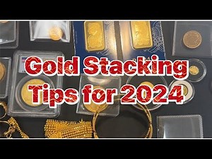 Gold Stacking Tips & Strategy for 2024 - Gold Bullion investing?