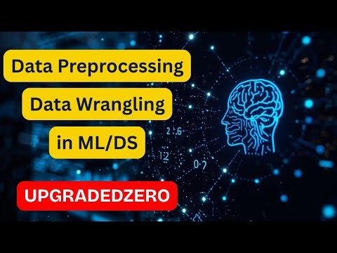 Data Wrangling & Data Preprocessing Explained in Hindi | Machine Learning Tutorial | UpgradedZero