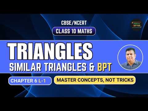 Class 10 Maths | Triangles L-1 | Similarity of Triangles and BPT (Basic Proportionality Theorem)