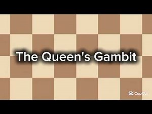 The Queen's Gambit Explained in 8 Minutes: From Opening To End Game
