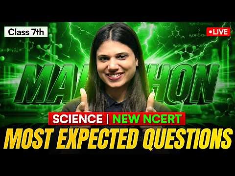 Class 7 Science LIVE Marathon | l Most Expected Questions 2026 | New NCERT Score 95%+