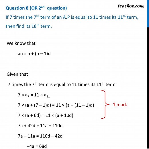If 7 times the 7th term of an A.P is equal to 11 times its 11th term,
