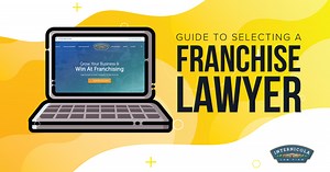 Guide to Selecting a Franchise Lawyer | Franchise Lawyers
