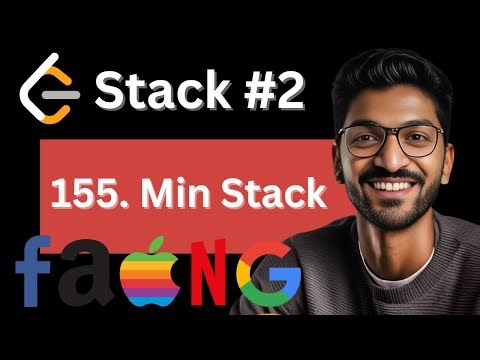 Stack - 2 | 155. Min Stack | 3 Approaches
